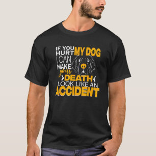 Camiseta Se Você Magoar Meu Cachorro Eu Posso Fazer Sua Mor