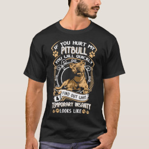 Camiseta Se Você Magoar O Meu Pitbull Você Vai Rapidamente 