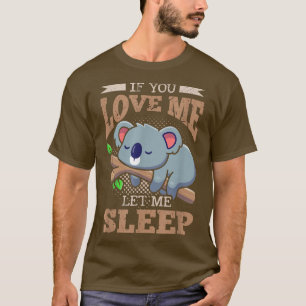 Camiseta Se Você Me Ama Deixe Dormir Koala Bear 1109