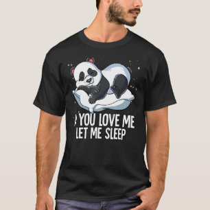 Camiseta Se Você Me Ama Deixe-Me Dormir Panda