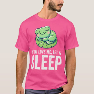 Camiseta Se Você Me Ama Deixe-Me Dormir Sapo Engraçado