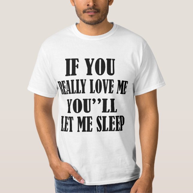 CAMISETA SE VOCÊ ME AMA REALMENTE VOCÊ '' LL DEIXOU-ME (Frente)