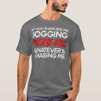 Camiseta Se Você Me Ver Corrida Engraçado Anti-Eercise Funk