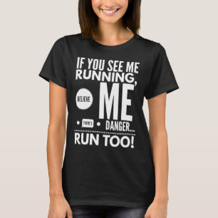 Camiseta Se você me vir correndo correndo correndo correndo