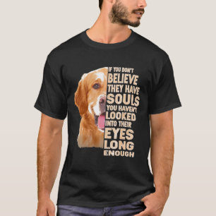 Camiseta Se Você Não Acredita Que Eles Têm Ouro De Almas