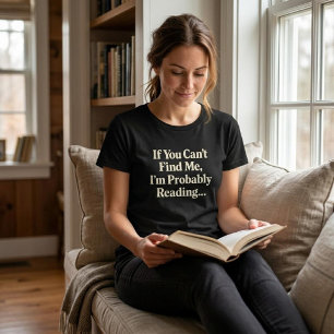 Camiseta Se você não consegue me encontrar, provavelmente e