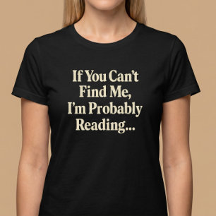 Camiseta Se você não consegue me encontrar, provavelmente e
