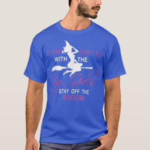 Camiseta Se você não consegue voar com as grandes garotas,