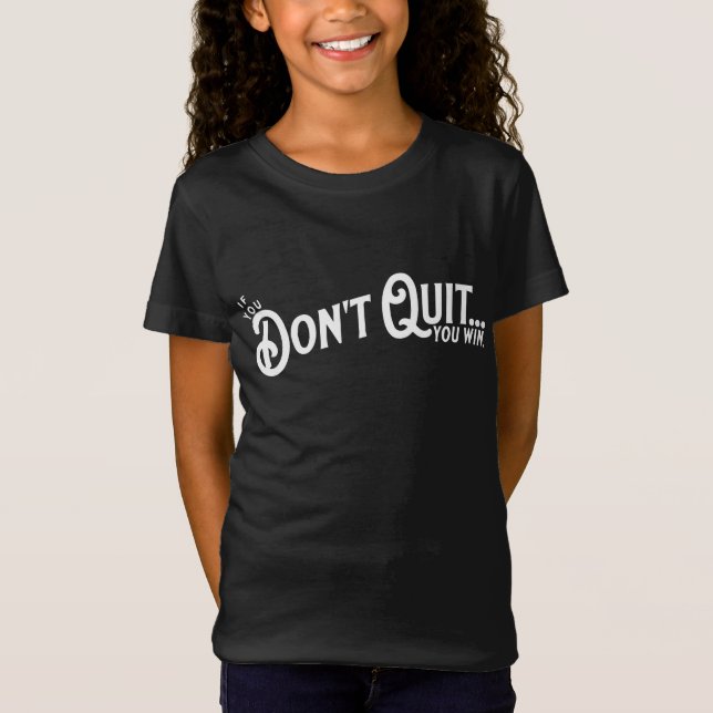 Camiseta Se você não desistir... você ganha. (Frente)
