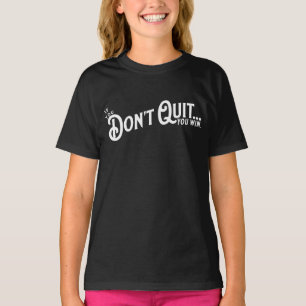 Camiseta Se você não desistir... você ganha.