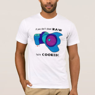 Camiseta Se você não dispara em CRU você está cozinhado