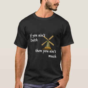 Camiseta Se Você Não É Holandês, Então Você Não Tem Muito M