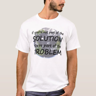 Camiseta Se você não é parte da solução