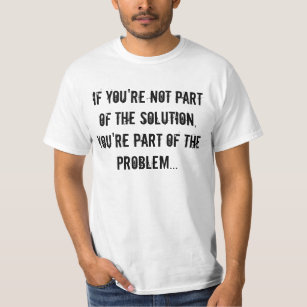 Camiseta Se você não é parte do T da solução