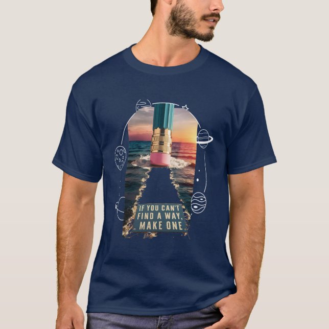 Camiseta Se você não encontrar um jeito de fazer um (Frente)