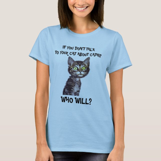 CAMISETA SE VOCÊ NÃO FALAR COM SEU GATO SOBRE CATNIP... (Frente)
