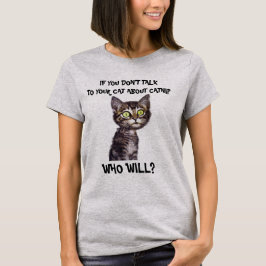 CAMISETA SE VOCÊ NÃO FALAR COM SEU GATO SOBRE CATNIP...