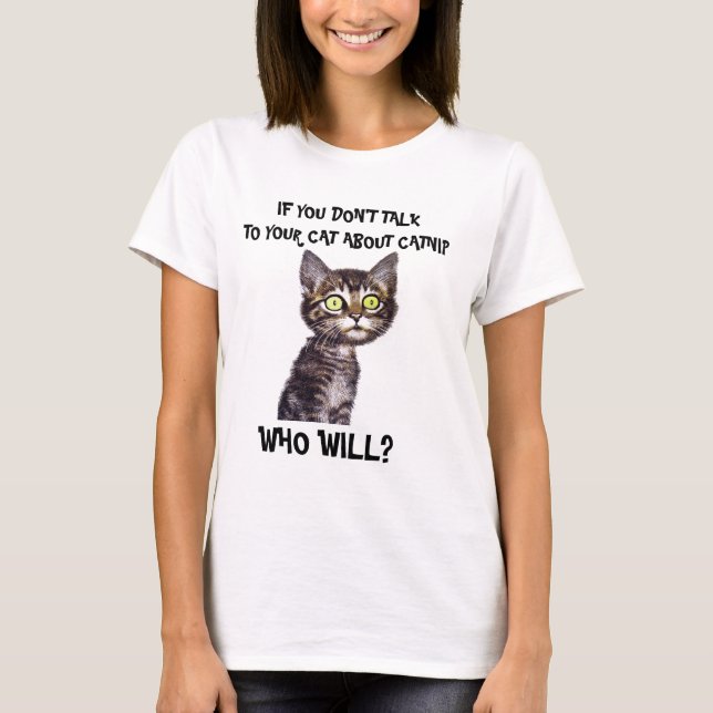 CAMISETA SE VOCÊ NÃO FALAR COM SEU GATO SOBRE CATNIP... (Frente)