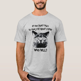 CAMISETA SE VOCÊ NÃO FALAR COM SEU GATO SOBRE CATNIP...