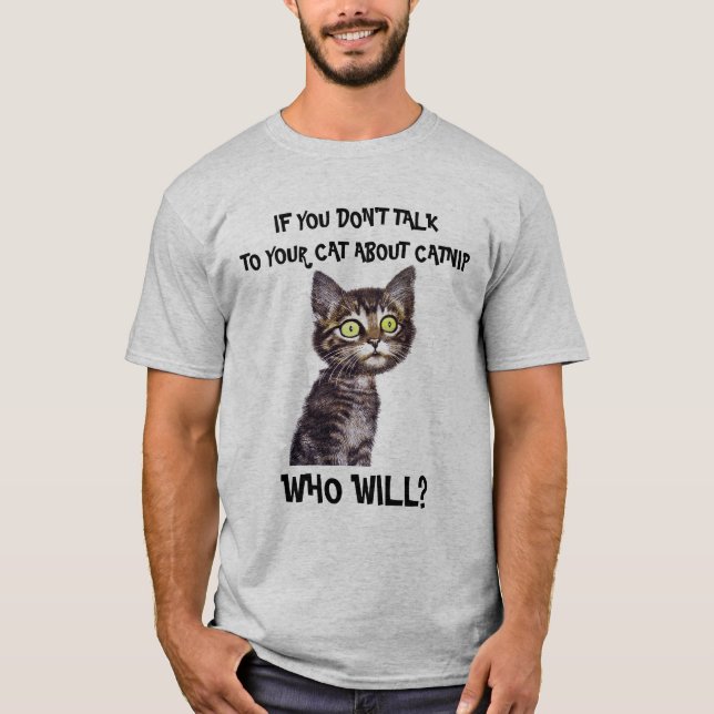 CAMISETA SE VOCÊ NÃO FALAR COM SEU GATO SOBRE CATNIP... (Frente)