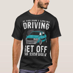 Camiseta Se Você Não Gosta Da Minha Direção Desça Da Calçad