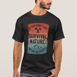 Camiseta Se você não gosta da natureza de sobrevivência não