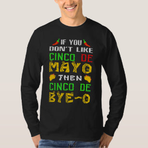Camiseta Se você não gosta de Cinco de Mayo, então tchau na