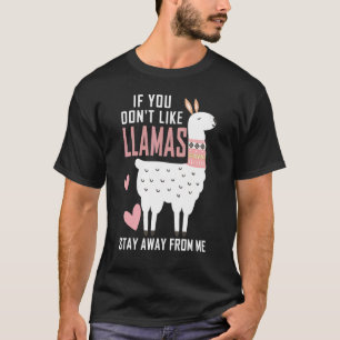 Camiseta Se você não gosta de Lhamas, fique longe de mim Ll