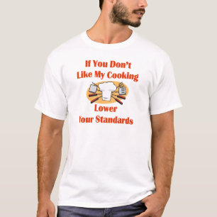 Camiseta Se você não gosta de meu cozinhar mais baixo seu