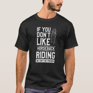 Camiseta Se Você Não Gosta de Montar a Cavalo Não Podemos S