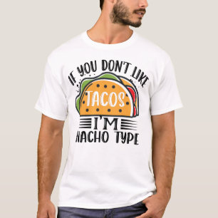 Camiseta Se você não gosta de tacos eu sou Nacho Tipo Taco