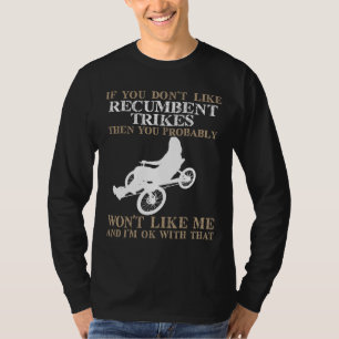 Camiseta Se você não gosta de Trikes Recumbent…