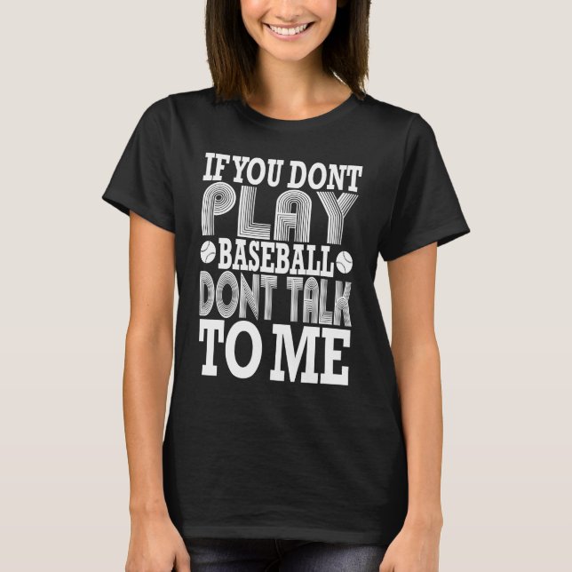 Camiseta Se Você Não Jogar Baseball Não Fale Comigo Ventila (Frente)