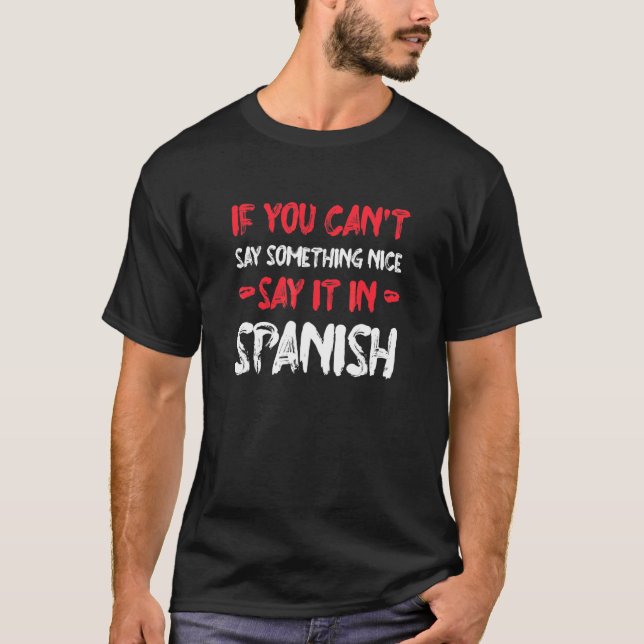 Camiseta Se Você Não Pode Dizer Algo Bom, Diga em Espanhol  (Frente)