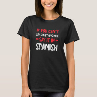Camiseta Se Você Não Pode Dizer Algo Bom, Diga em Espanhol