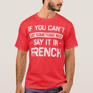 Camiseta Se você não pode dizer legal diga isso em francês