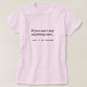 Camiseta Se você não pode dizer nada legal diga isso em i