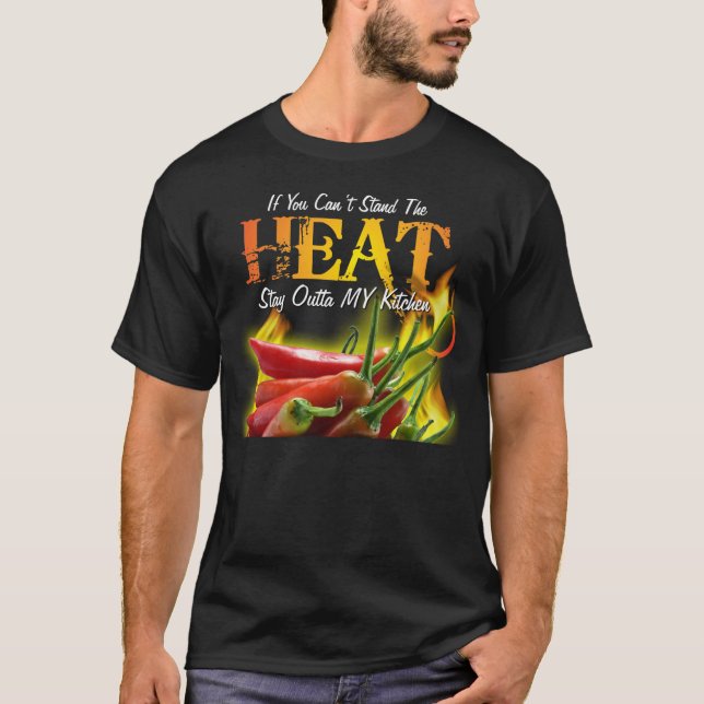 Camiseta Se você não pode estar o calor, permaneça Outta (Frente)