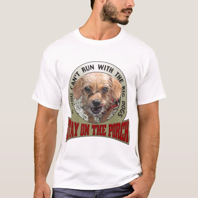 Camiseta Se você não pode funcionar com os cães grandes (Frente)