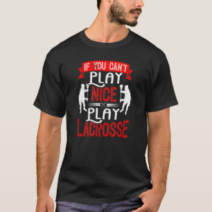 Camiseta Se você não pode jogar boa Rua de jogador Lacrosse