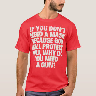 Camiseta Se Você Não Precisa De Uma Máscara Porque Deus Te