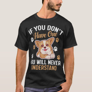 Camiseta se você não tem um que você nunca entenderá