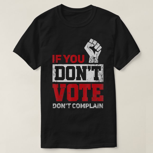 Camiseta Se você não votar Não Reclamar Engraçado Eleições  (Frente do Design)