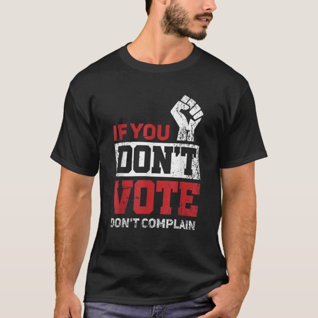 Camiseta Se você não votar Não se queixe do Engraçado Eleiç (Frente)