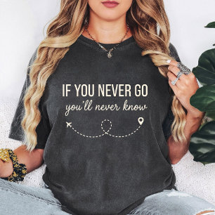 Camiseta Se Você Nunca For Você Nunca Saberá Viagem Arte