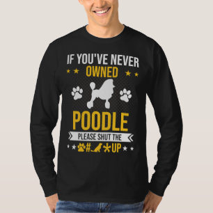 Camiseta Se Você Nunca Possuiu Poodle Feche O Cachorro Gif