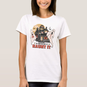 Camiseta Se você o tem, assombra-o