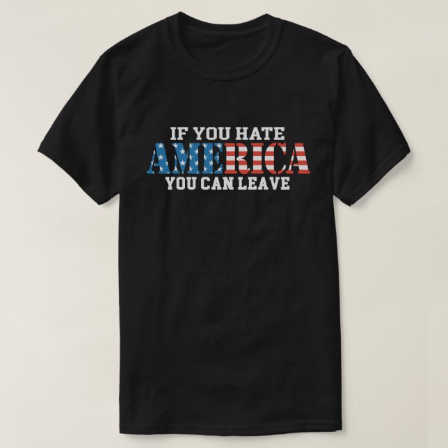 Camiseta Se Você Odeia A América Você Pode Deixar O Patriót (Frente do Design)