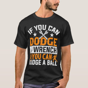 Camiseta Se Você Pode Esquivar de uma Chave Inglesa Você Po