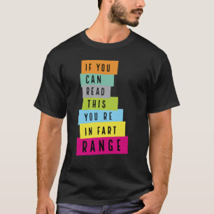 Camiseta Se você pode ler isso você está em Fart Range